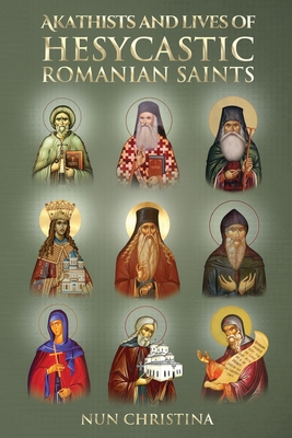 Akathist and Lives of Hesycastic Romanian Saints B0BF3371KY Book Cover