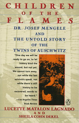 Children of the Flames: Dr. Josef Mengele and t... 0140169318 Book Cover