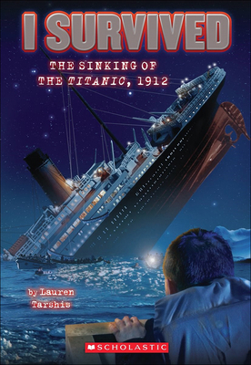 I Survived the Sinking of the Titanic, 1912 0606237410 Book Cover