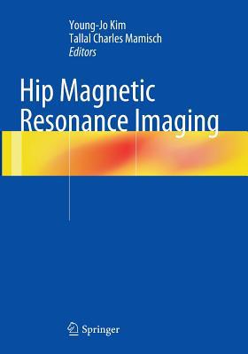 Hip Magnetic Resonance Imaging 1493943383 Book Cover