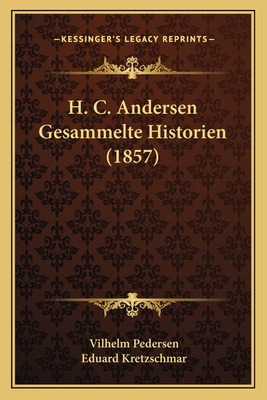 H. C. Andersen Gesammelte Historien (1857) [German] 1168424771 Book Cover