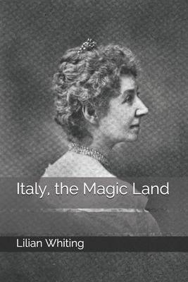 Italy, the Magic Land B08JF2DDKV Book Cover