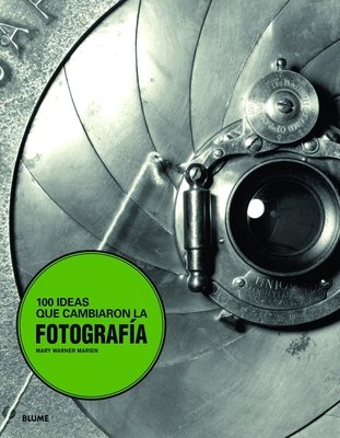 100 Ideas Que Cambiaron La Fotografía [Spanish] 8498016258 Book Cover