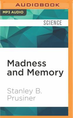 Madness and Memory: The Discovery of Prions--A ... 1536607924 Book Cover