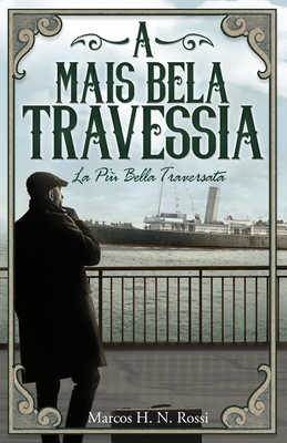 A Mais Bela Travessia: La Più Bella Traversata [Portuguese] 1949868494 Book Cover
