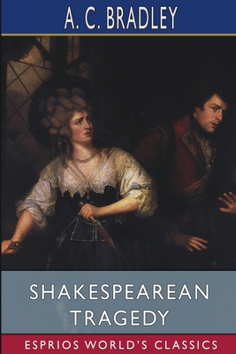 Shakespearean Tragedy (Esprios Classics): Lectu... 1034668056 Book Cover
