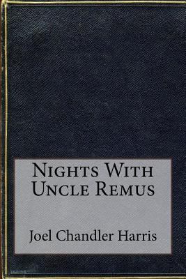 Nights With Uncle Remus 1533417008 Book Cover