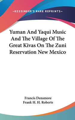 Yuman And Yaqui Music And The Village Of The Gr... 1436688736 Book Cover