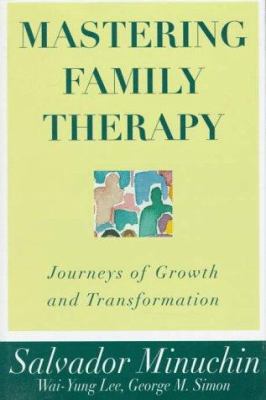 Mastering Family Therapy: Journeys of Growth an... 0471155586 Book Cover