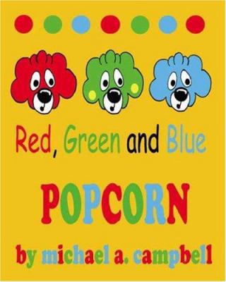 Red, Green and Blue Popcorn 1412074827 Book Cover