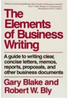 Elements of Business Writing: A Guide to Writin... 0020080956 Book Cover