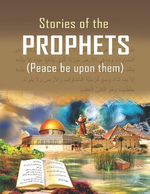 Stories of the Prophets 1503388409 Book Cover