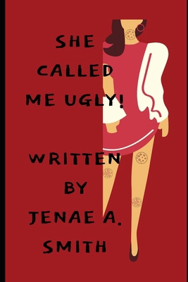 She Called Me Ugly! B09HG6WK29 Book Cover