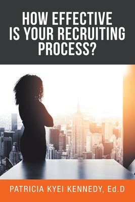 How Effective Is Your Recruiting Process? 1532076827 Book Cover