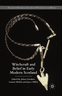 Witchcraft and Belief in Early Modern Scotland 1349353760 Book Cover
