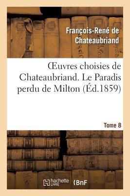 Oeuvres Choisies de Chateaubriand. Tome 8 Le Pa... [French] 2012181953 Book Cover