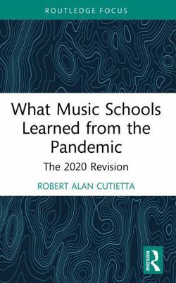 What Music Schools Learned from the Pandemic: T... 1032844930 Book Cover