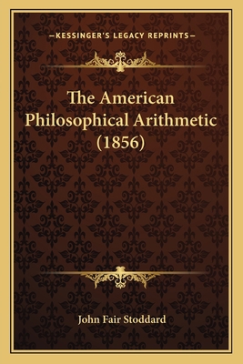 The American Philosophical Arithmetic (1856) 1166993604 Book Cover