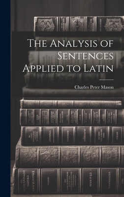 The Analysis of Sentences Applied to Latin 1019565624 Book Cover