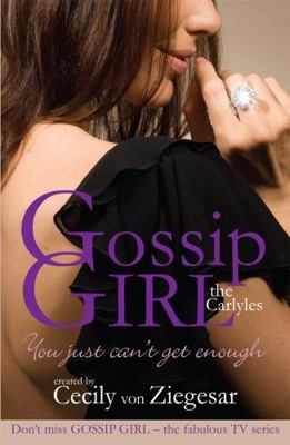 Gossip Girl The Carlyles: You Just Can't Get En... 075533986X Book Cover