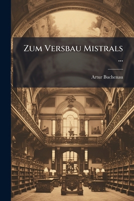 Zum Versbau Mistrals ... [German] 1147366365 Book Cover