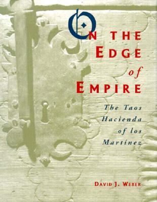 On the Edge of Empire: The Taos Hacienda of Los... 0890132992 Book Cover