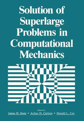 Solution of Superlarge Problems in Computationa... 1461278546 Book Cover