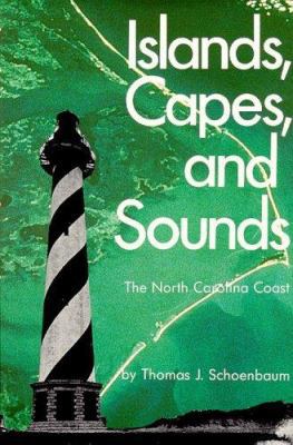 Islands Capes and Sounds: The North Carolina Coast 0895870592 Book Cover
