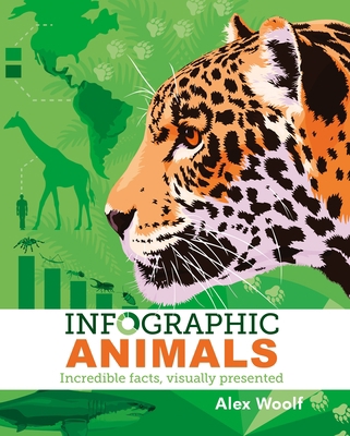 Infographic Animals: Incredible Facts, Visually... 1838575987 Book Cover