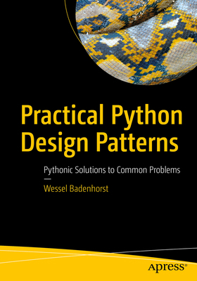 Practical Python Design Patterns: Pythonic Solu... 1484226798 Book Cover