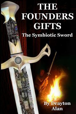 The Founders Gifts: The Symbiotic Sword 1491264713 Book Cover