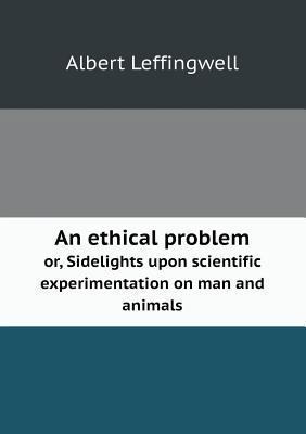 An ethical problem or, Sidelights upon scientif... 5518649304 Book Cover