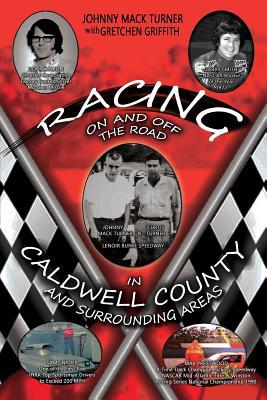 Racing On and Off the Road in Caldwell County a... 1545164371 Book Cover