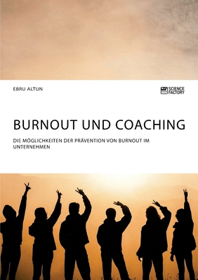 Burnout und Coaching. Die Möglichkeiten der Prä... [German] 3956873750 Book Cover