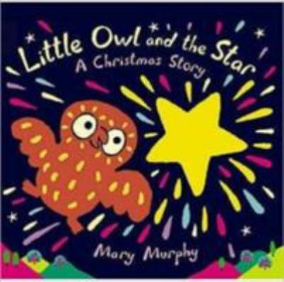 Little Owl and the Star: A Christmas Story 1406301868 Book Cover