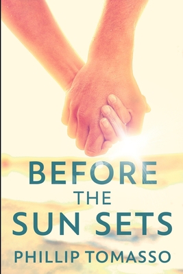 Before The Sun Sets: Large Print Edition [Large Print] 1034126954 Book Cover