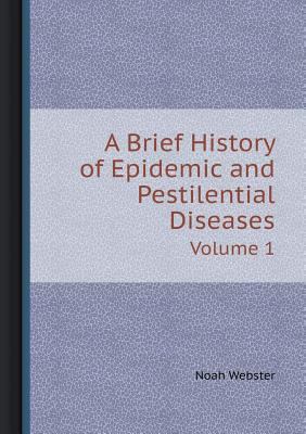 A Brief History of Epidemic and Pestilential Di... 5518415184 Book Cover