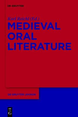 MEDIEVAL ORAL LITERATURE (REICHL) GL 3110189348 Book Cover