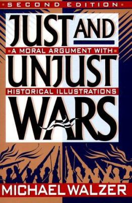 Just and Unjust Wars: Incorporating the Lessons... 0465037011 Book Cover