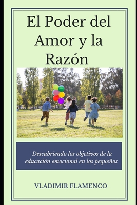 "El Poder del Amor y la Razón: Descubriendo los... [Spanish] B0C79L8GDN Book Cover