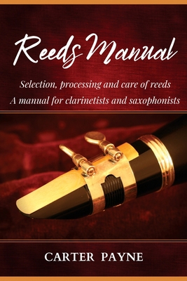 Reeds Manual: Selection, processing and care of... 1513675494 Book Cover