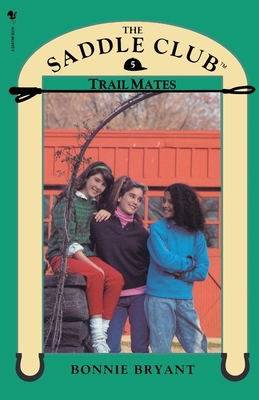Saddle Club Book 5: Trail Mates 0553822624 Book Cover