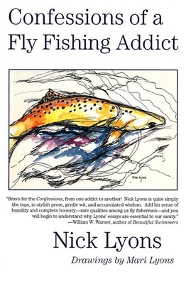 Confession of a Fly Fishing Addict 0871137453 Book Cover