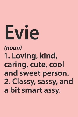 Paperback Evie Definition Personalized Name Funny Notebook Gift , notebook for writing, Personalized Evie Name Gift Idea Notebook: Lined Notebook / Journal ... Evie, Gift Idea for Evie, Cute, Funny, Gift, Book