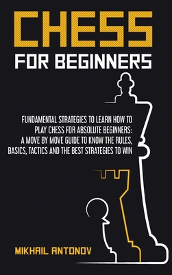 Chess for Beginners: Fundamental strategies to ... 1801209235 Book Cover
