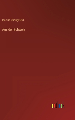 Aus der Schweiz [German] 3368503553 Book Cover