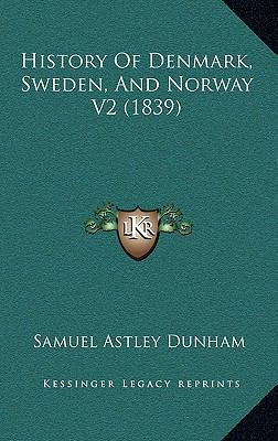 History Of Denmark, Sweden, And Norway V2 (1839) 1166532615 Book Cover