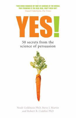 Yes!: 50 Secrets from the Science of Persuasion 1846680166 Book Cover