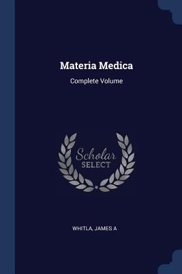 Materia Medica: Complete Volume 1377011127 Book Cover