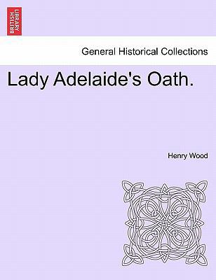 Lady Adelaide's Oath. 1241370249 Book Cover